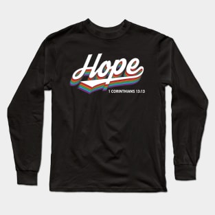 HOPE 1 Corinthians 13:13 Long Sleeve T-Shirt
